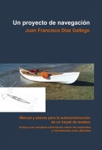 Libro Un proyecto de Navegación. Manual y planos para la autoconstrucción de un kayak de madera, autor juanazgall
