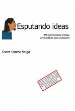 Libro Esputando ideas: 350 conclusiones propias, prescindibles para cualquiera, autor oscarlibro