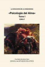 Libro LA EVOLUCION DE LA CONSCIENCIA «Psicología del Alma» Tomo I, autor Monferrer Sena, Eva Maria