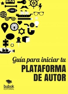 GUÍA PARA INICIAR TU PLATAFORMA DE AUTOR