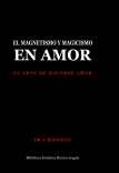 Libro El Magnetismo y Magicismo en Amor. El arte de hacerse amar, autor José María Herrou Aragón