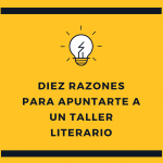 Diez razones para apuntarse a un taller literario