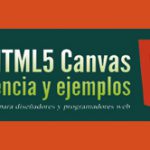 HTML5 Canvas Referencias y Ejemplos