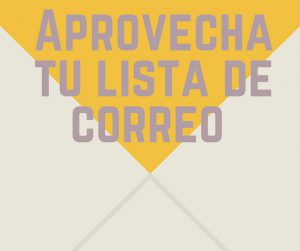 Tu lista de correo: una herramienta para vender tu libro