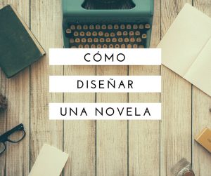 Nueve pasos para diseñar una novela