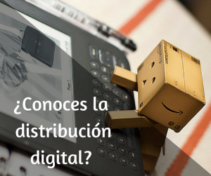 ¿Conoces la distribución digital?