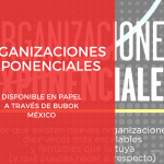 Organizaciones Exponenciales, disponible en papel a través de Bubok México