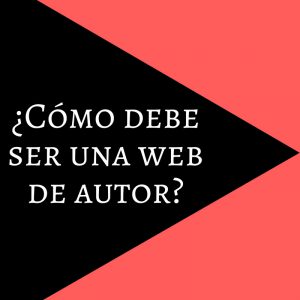¿Cómo debe ser una web de autor?