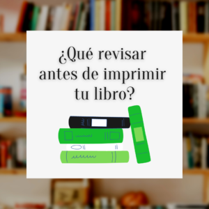 Siete cosas que verificar en tus archivos antes de imprimir tu libro