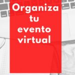 Algunas recomendaciones para hacer un evento virtual