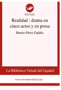 Realidad : drama en cinco actos y en prosa