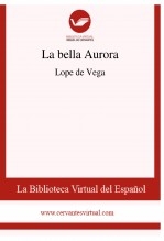 Libro La bella Aurora, autor Biblioteca Virtual Miguel de Cervantes