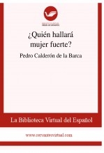 Libro ¿Quién hallará mujer fuerte?, autor Biblioteca Virtual Miguel de Cervantes