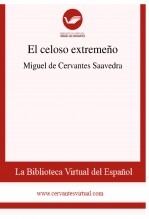 Libro El celoso extremeño, autor Biblioteca Virtual Miguel de Cervantes