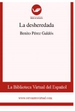 Libro La desheredada, autor Biblioteca Virtual Miguel de Cervantes