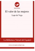 Libro El valor de las mujeres, autor Biblioteca Virtual Miguel de Cervantes