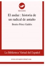 Libro El audaz : historia de un radical de antaño, autor Biblioteca Virtual Miguel de Cervantes Libro El audaz : historia de un radical de antaño, autor Biblioteca Virtual Miguel de Cervantes