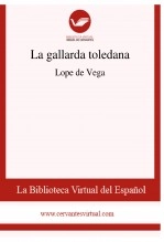 Libro La gallarda toledana, autor Biblioteca Virtual Miguel de Cervantes Libro La gallarda toledana, autor Biblioteca Virtual Miguel de Cervantes