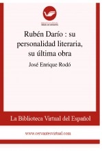 Libro Rubén Darío : su personalidad literaria, su última obra, autor Biblioteca Virtual Miguel de Cervantes Libro Rubén Darío : su personalidad literaria, su última obra, autor Biblioteca Virtual Miguel de Cervantes