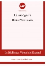 Libro La incógnita, autor Biblioteca Virtual Miguel de Cervantes Libro La incógnita, autor Biblioteca Virtual Miguel de Cervantes