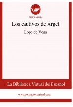 Libro Los cautivos de Argel, autor Biblioteca Virtual Miguel de Cervantes Libro Los cautivos de Argel, autor Biblioteca Virtual Miguel de Cervantes