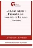 Don Juan Tenorio  : drama religioso-fantástico en dos partes