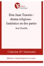 Libro Don Juan Tenorio : drama religioso-fantástico en dos partes, autor Biblioteca Virtual Miguel de Cervantes Libro Don Juan Tenorio : drama religioso-fantástico en dos partes, autor Biblioteca Virtual Miguel de Cervantes