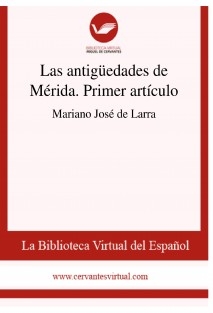 Las antigüedades de Mérida. Primer artículo