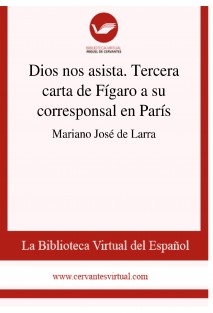 Dios nos asista. Tercera carta de Fígaro a su corresponsal en París