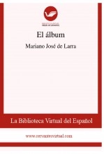 Libro El álbum, autor Biblioteca Virtual Miguel de Cervantes Libro El álbum, autor Biblioteca Virtual Miguel de Cervantes
