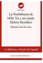 Libro La Nochebuena de 1836. Yo y mi criado. Delirio filosófico, autor Biblioteca Virtual Miguel de Cervantes