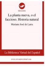 Libro La planta nueva, o el faccioso. Historia natural, autor Biblioteca Virtual Miguel de Cervantes
