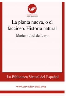 La planta nueva, o el faccioso. Historia natural