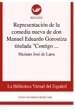 Representación de la comedia nueva de don Manuel Eduardo Gorostiza titulada "Contigo pan y cebolla"