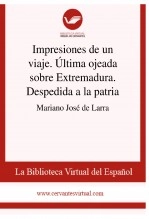 Libro Impresiones de un viaje. Última ojeada sobre Extremadura. Despedida a la patria, autor Biblioteca Virtual Miguel de Cervantes Libro Impresiones de un viaje. Última ojeada sobre Extremadura. Despedida a la patria, autor Biblioteca Virtual Miguel de Cervantes
