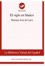 Libro El siglo en blanco, autor Biblioteca Virtual Miguel de Cervantes Libro El siglo en blanco, autor Biblioteca Virtual Miguel de Cervantes