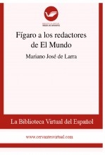 Libro Fígaro a los redactores de El Mundo, autor Biblioteca Virtual Miguel de Cervantes