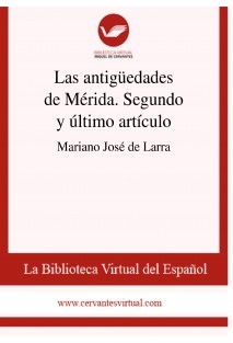 Las antigüedades de Mérida. Segundo y último artículo