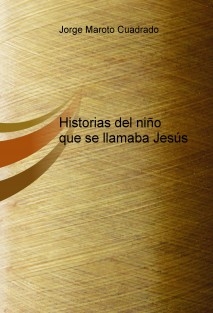 Historias del niño que se llamaba Jesús