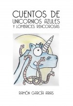 CUENTOS DE UNICORNIOS AZULES Y LOMBRICES RENCOROSAS (BLANCO Y NEGRO)