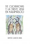 DE CUCARACHAS Y LA TRISTE VIDA EN KALAMASOO (BLANCO Y NEGRO)