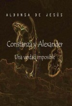 Libro Constanza y Alexander una verdad imposible, autor Aldonsa de Jesùs Rocha Fernàndez Libro Constanza y Alexander una verdad imposible, autor Aldonsa de Jesùs Rocha Fernàndez