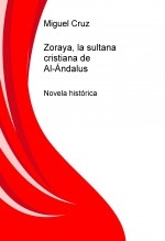 Zoraya, la sultana cristiana de Al-Ándalus