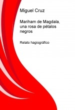 Mariham de Magdala, una rosa de pétalos negros