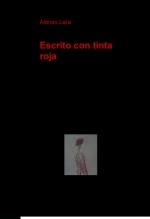 Libro Escrito con tinta roja, autor Jorge Alonso Lara Baigen
