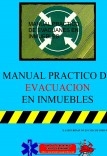 MANUAL PRACTICO DE EVACUANES EN INMUEBLES MANUAL PRACTICO DE EVACUANES EN INMUEBLES