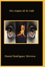 Libro DOS ETAPAS DE LA VIDA, autor DANIEL RODRIGUEZ HERRERA Libro DOS ETAPAS DE LA VIDA, autor DANIEL RODRIGUEZ HERRERA