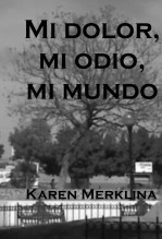 Libro Mi dolor, mi odio, mi mundo, autor Karen Berenice Jurado Sánchez Libro Mi dolor, mi odio, mi mundo, autor Karen Berenice Jurado Sánchez