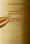 Neoliberalismo y Altermundismo: Los paradigmas del siglo XXI