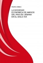 Libro LA SOCIEDAD ECÓNOMICA DE AMIGOS DEL PAÍS DE LIÉBANA EN EL SIGLO XIX, autor parbeo
